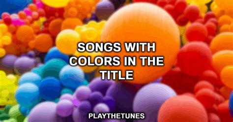 color song|best songs with a color.